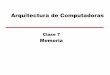 Arquitectura de Computadoras - …weblidi.info.unlp.edu.ar/catedras/arquitecturaP2003/teorias/notas...Notas de Clase 7 4 Jerarquía de memoria (2) •Objetivo: la velocidad del sistema