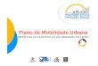 Plano de Mobilidade Urbana - Portal PMPAlproweb.procempa.com.br/pmpa/prefpoa/eptc/usu_doc/12_br...34% em modos coletivos 18% municipal de SBC São Bernardo do Campo – Indicadores