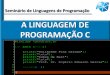 A LINGUAGEM DE PROGRAMAÇÃO C‡ÃO C Guilherme Pina Cardim ... Kernighan em 1978, porém somente em 1983 o ... Borland C++ 5.6 e Turbo C 3.0