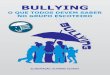 BULLYING.PDF (885 KB) - escoteiros.org.brescoteiros.org.br/arquivos/infantojuvenil/Bullying.pdf · Recentemente um novo tipo de bullying vem chamando atenção dos professores e pesquisadores