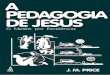 A Pedagogia de Jesus - Teologia & Discernimento « Um … · Web viewAsseverar que os discípulos de Jesus tinham mente obscurecida e endurecida, bem como espírito perplexo, parece