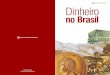 Dinheiro - Banco Central do Brasil 1854, na condição de único emissor. Em 1857, para atender às exigências do crescimento econômico, • DINHEIRO NO BRASIL • DINHEIRO NO BRASIL