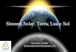 Sistema Solar: Terra, Lua e Sol quando o Sol se põe e se põe no nascer do Sol aproximadamente às 06h00. Lua e Sol, vistos da Terra, estão eem direções opostas 