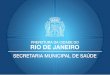 LEGISLAÇÃO PERTINENTE EM SAÚDE DO POSTOS …sindcomb.org.br/wp-content/uploads/2017/09/Exposição...PREFEITURA DO RIO DE JANEIRO | SECRETARIA MUNICIPAL DE SAÚDE LEGISLAÇÃO
