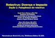 Rotavírus: Doença e Impacto - rotateq.com.br · Rotavírus: Doença e Impacto Seção 1: Patogênese do rotavírus David Owen Matson, MD, PhD Professor de Pediatria Chefe da Divisão