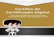Cartilha de Certificação Digital - tjpe.jus.br · Cartilha de Certificação Digital PJE Sistema digital de acompanhamento do Processo Judicial. Utiliza o certificado digital para