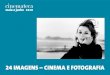 24 IMAGENS – CINEMA E FOTOGRAFIA - cinemateca.pt · real parte do suplemento de verdade que a fotografia promete transportando para o cinema uma dimensão documental aberta a 