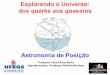 Explorando o Universo: dos quarks aos quasares … S.O.; OLIVEIRA SARAIVA, M. F. – “Astronomia e Astrofísica”, 2012, versão eletrônica do livro em pdf. VOYAGES THROUGH THE