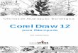 Corel Draw 12 - +++ NDS UFRGS · Oficinas de Atualização Tecnológica Corel Draw 12 para Estamparia Prof. Gabriel Netto