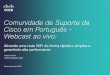 Comunidade de Suporte da Cisco em Português - Webcast ao … · 03.06.2015 · Comunidade de Suporte da Cisco em Português - Webcast ao vivo: ... Dê suas respostas, ... 1,2, 5.5,