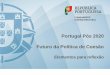 Portugal Pós 2020 Futuro da Política de Coesão · Agenda 1. Portugal e a Política de Coesão 2. Elementos de diagnóstico da situação portuguesa 3. Contextualização do debate