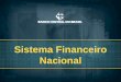 SISTEMA FINANCEIRO NACIONAL - bcb.gov.br e Universidade 2.6... · 6/7/2006 3 3.1 - Conceito de Sistema Financeiro • Conjunto de instituições financeiras e instrumentos financeiros