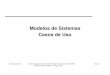 Modelos de Sistemas Casos de Uso - DEINF/UFMAmaria/arqan/2011-1/cap4-modelo-OO.pdf · Objetivos Principais dos Casos de Uso: • Delimitação do contexto de um sistema • Documentação