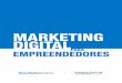 Marketing Digital - leandromarshall.files.wordpress.com · introDuÇÃo O crescimento da Internet e seu impacto em nosso dia-a-dia trouxe para os empreendedores oportuni-dades muito