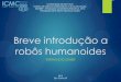 Breve introdução a robôs humanoides - tidia-ae.usp.br · Asimov Vide referência [1]: F. Cavalcante 