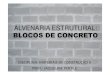 ALVENARIA ESTRUTURAL: BLOCOS DE CONCRETO - …sinop.unemat.br/.../fot_7405aula_5_-_blocos_de_concyeto_pdf.pdf · as essências de uma obra feita em alvenaria estrutural, e é exatamente