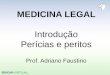 MEDICINA LEGAL - educacaocoletiva.com.br · –Áreas de atuação da Medicina na interface com o Direito. • Principais áreas de atuação: –Criminal (enfoque da ... a formulação
