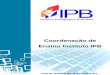 Coordenação de Ensino Instituto IPBinstitutoipb.com.br/.../material/d645920e395fedad7bbbed0eca3fe2e0.pdf · | atendimento@institutoipb.com.br | +55 (31) 3411-3143 3 IPB - Instituto