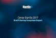 Censo StartSe 2017 StartSe 2017 O Censo StartSe 2017: Brazil Startup Ecosystem Report surgiu com o objetivo de mapear esse ecossistema brasileiro de startups e apresentar a força