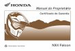 Manual do Proprietário - Honda Falcon 2007.pdf · Marcha lenta.....6-14. 1-2 ÍNDICE PRESERVAÇÃO DO MEIO AMBIENTE 9-1 Economia de combustível.....9-2 Nível de ruídos 