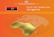 Guia de Negócios Angola - Invest & Export Brasil · Angola poderiam esgotar-se dentro de pouco mais de vinte anos. Novas des-cobertas deverão prolongar consideravelmente este período