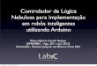 Controlador de Lógica Nebulosa para implementação … · utilizando Arduino Mário Alberto Cecchi Raduan [UFRJ/PIBIC - Ago. 2011 a Jul. 2012] Orientador: Adriano Joaquim de Oliveira
