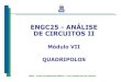 ENGC25 -ANÁLISE DE CIRCUITOS II · UFBA –Curso de Engenharia Elétrica –Prof. Eugênio Correia Teixeira ENGC25 -ANÁLISE DE CIRCUITOS II Módulo VII QUADRIPOLOS