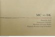 MC vs BK - 2mbpp.files.wordpress.com · História Fundado em 1954 em Miami, Flórida, por James McLamore e David Edgerton, o Burger King tem sofrido com uma sucessão de controladores