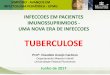 TUBERCULOSE - Sociedade Mineira de Pediatria - … · 2017-06-19 · Coinfecção TB e HIV ... Correlação doença X Nível de CD4 (cel/mm3) Sarcoma de Kaposi 500 Febre, Emagrecimento,