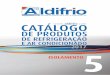 DE PRODUTOS - aldifrio.comaldifrio.com/wp/wp-content/uploads/2016/05/5_Isolamento.pdf · Tubo de isolamento AEROFLEX ... 0204005 M13019 (40) 13 X 19 3/4” 80 0204006 M13022 (32)