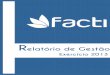 Relatório de Gestão - Facti · Relatório de Gestão Exercício 2013 FACTI Fundação de Apoio à Capacitação em Tecnologia da Informação Rod. Dom Pedro I Km 143,6 – Jd. Sta