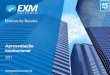 Driven by Results. - EXM Partnersexmpartners.com.br/exm_apresentacao.pdf · 2 Empresa de Assessoria Líder em Turnaround Management, Estratégia e Finanças. EXM Partners é uma das
