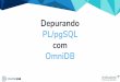 Depurando PL/pgSQL com OmniDB · Depurador O que faz? Executar trechos de código pausadamente Monitorar valores de variáveis durante o processo Objetivos Analisar fluxo de andamento