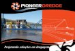 Projetando soluções em dragagem - Pioneer Dredgepioneerdredge.com/brochures/pd-brochure-pg.pdf · Adição do sistema de jato de sucção ... Lubumbashi, DRC Tel: +243 99 99 43