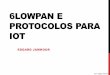 6LOWPAN E PROTOCOLOS PARA IOT - ppgia.pucpr.br jamhour/Download/pub/...  Sequrity enabled Frame pending
