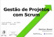 Gest o de Projetos com Scrum - agilcoop.org.bragilcoop.org.br/files/AgilCoop-Verao10-Scrum.pdf · 2 O que é Scrum? Processo de gerenciamento de projetos. Processo iterativo de inspeção