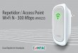 Repetidor / Access Point Wi•Fi N - 300 Mbps WN9255 · Parabéns, você acaba de adquirir um produto com a qualidade e segurança Comtac. Antes que você possa utilizar o Repetidor
