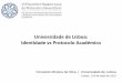 Universidade de Lisboa: Identidade vs Protocolo Académicoonline.unl.pt/xivencontroprotocolo2015/images/Fernando_Moreira_da... · VI Encontro Hispano-Luso de Protocolo Universitário