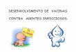 DESENVOLVIMENTO DE VACINAS CONTRA lineu.icb.usp.br/~farmacia/ppt/vacinas_2013.pdf  Tipos de vacinas