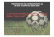 “ORGANIZACIÓN DEL ENTRENAMIENTO DEL FUTBOL … · futbol en espacios reducidos ... es posible trabajar de forma integrada los aspectos tÉcnicos, fÍsicos, tÁcticos y psÍquicos