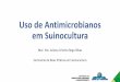 Uso de Antimicrobianos em Suinocultura · - Proibição de uso: quinolonas, b-lactâmicos, cefalosporinas, aminoglicosídeos, - Uso restrito como curativo –rastreabilidade acompanhada
