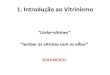 1. Introdução ao Vitrinismo - atualiza.acimm.com.brVitrinismo.pdf · A vitrine deve exibir além de produtos e ofertas, as mudanças de costumes, avanços tecnológicos e principalmente