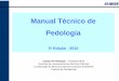 Manual Técnico de Pedologia - IBGE :: Instituto Brasileiro de … · 2015-12-03 · O Manual Técnico de pedologia é a mais completa e mais atualizada publicação brasileira voltada