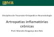 Artropatias inflamatórias - ONCO-ORTOPEDIAoncoortope.dominiotemporario.com/doc/Aula_12.pdf · ≠ Artrose Artrite Reumatoide . Radiografias Artrite Reumatoide . Tratamento
