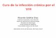 Cura de la infección crónica por el VIH - Virology …regist2.virology-education.com/2017/andWorkshop/23_Diaz.pdf · Cura de la infección crónica por el VIH Ricardo Sobhie Diaz