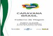 CARAVANA BRASIL - turismo.gov.br · Carlos Alberto dos Santos, Diretor ... a fim de melhor prepará-los para atender Agentes de Viagem e ... O churrasco é o prato típico do Rio