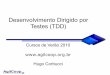 Desenvolvimento Dirigido por Testes (TDD) - … · Desenvolvimento Dirigido por Testes (TDD) Cursos de Verão 2010  Hugo Corbucci