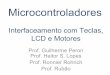 LCD e Motores Interfaceamento com Teclas ...ct.utfpr.edu.br/deptos/cpgei/bioinfo/bioserver/disciplinas/sist... · Teclado Matricial (8 linhas x 2 colunas) Interfaceamento com Periféricos