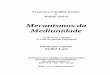 Mecanismos da Mediunidade - seapsorocaba.comseapsorocaba.com/downloads/andre luiz/mecanimos_da_mediunidade.pdf · Registros de Allan Kardec ... Tipos de reflexos..... 79 Experiência