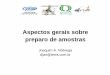 Aspectos gerais sobre preparo de amostras - Analítica · Aspectos gerais sobre preparo de amostras Joaquim A. Nóbrega djan@terra.com.br